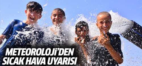 Meteoroloji'den sıcak hava uyarısı geldi!