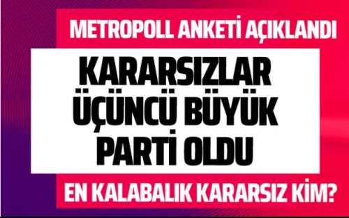 Metropol araştırmadan  bomba anket! 