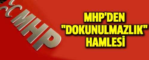 MHP, dokunulmazlıklarla ilgili fezlekelerin görüşülmesi için Meclis Başkanlığı'na başvuru yaptı.