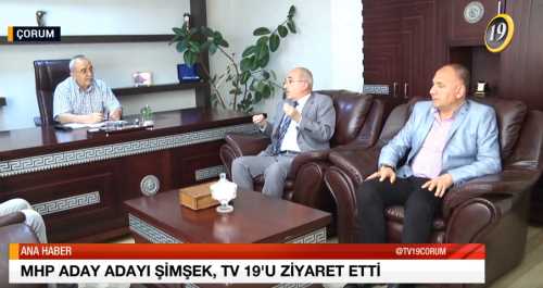MHP Çorum A.Adayı Mustafa Şimşek TV 19'u Ziyaret etti