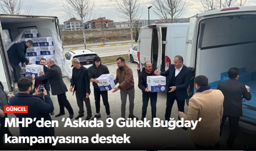 MHP’den ‘Askıda 9 Gülek Buğday’ Kampanyası!