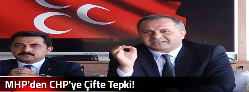 MHP'den CHP'ye Çifte Tepki! 