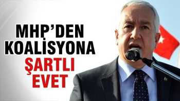 MHP'den koalisyona adım adam  şartlı 'evet'