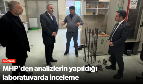 MHP İnşaat Projelerindeki Usulsüzlük İddialarını Yerinde İnceledi!