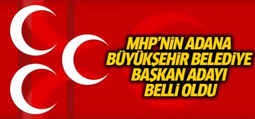 MHP'nin Büyükşehir Belediye Başkan adayı belli oldu