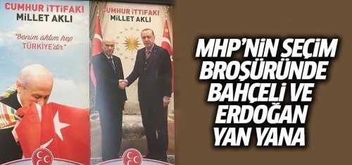 MHP'nin seçim broşüründe Bahçeli ve Erdoğan El ele 
