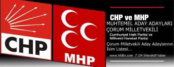 MHP ve CHP ÇORUM MİLLETVEKİLİ  ADAY ADAYLARI