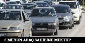 Milyonlarca MTV borçlusuna mektup gönderiliyor