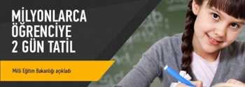 Milyonlarca öğrenciye P.tesi,Salı günü tatil