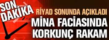 Mina faciasında ölenlerin sayısı açıklandı: 4173 kişi