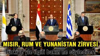 Mısır, Rum ve Yunanistan zirvesi! Türkiye'ye mesajı