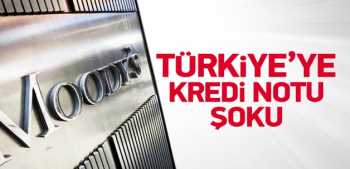 Moody's, Türkiye'nin notunu  Negatif'e düşürdü