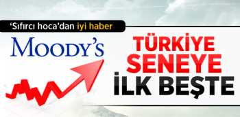 Moody's'e Göre Türkiye Seneye ilk 5'de