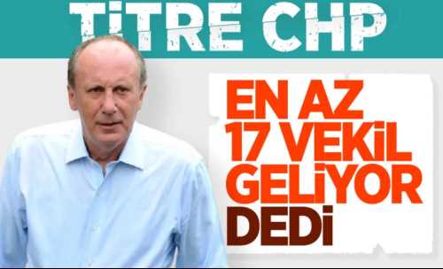 Muharrem İnce  17 CHP'li vekilin daha partiden istifa etmesini bekliyor!