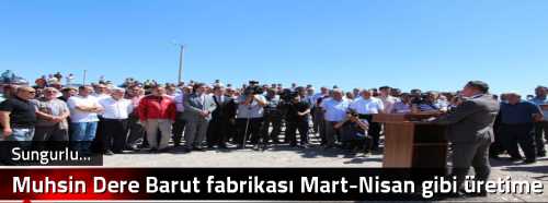Muhsin Dere Barut fabrikası Mart-Nisan gibi üretime başlayacak