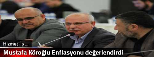 Mustafa Köroğlu Enflasyonu değerlendirdi  
