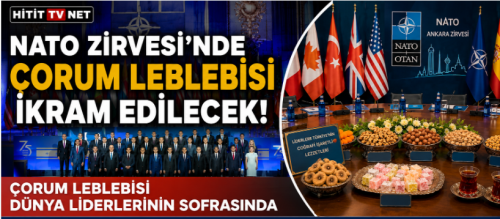 NATO Zirvesi'nde Dünya Liderlerine Çorum Leblebisi İkram Edilecek