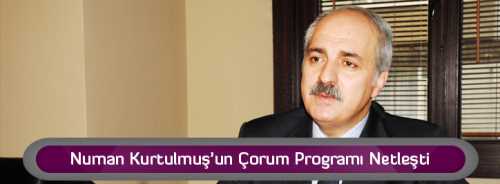 Numan Kurtulmuş Çorum'a geliyor