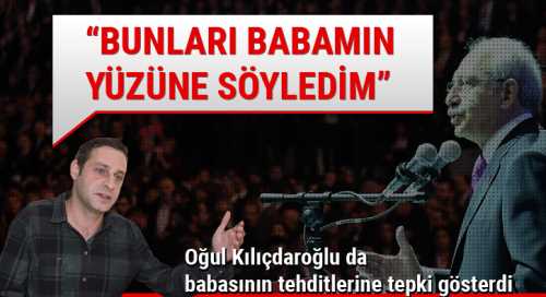 Oğlu Kerem'de Kılıçdaroğlu'nu beğenmedi