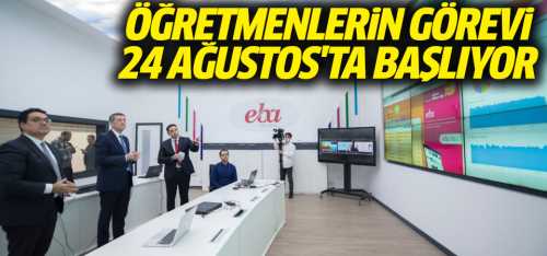 Öğretmenler yeni eğitim öğretim yılına 24 Ağustos'ta başlayacak