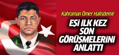 Ömer Halisdemir'in Eşi 15 Temmuz gecesini anlattı