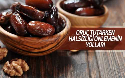 Oruç tutarken halsizliği önlemenin yolları