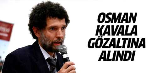 Osman Kavala'ya Beraat ve tutuklama 