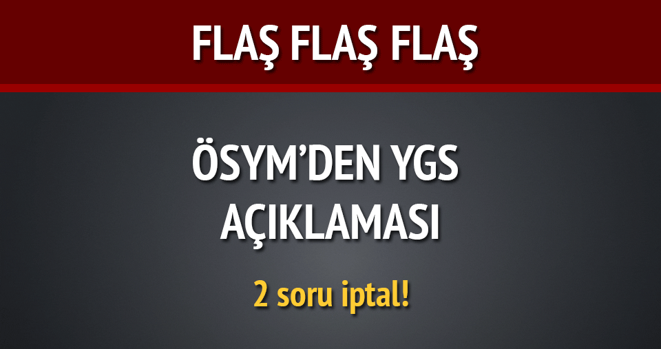 ÖSYM Başkanı Prof. Dr. Demir 13 mart'ta gerçekleştirilen YGS'ye ait açıklama yaptı. Demir: İki soru iptal.