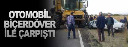 Otomobil Biçerdöverle Çarpıştı
