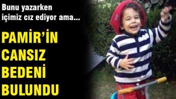 Pamir'in cansız bedeni bulundu