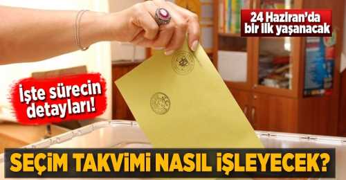 Peki Şimdi Seçim takvimi nasıl işleyecek?