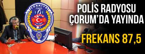 Polis Radyosu Çorum'da Yayına Girdi