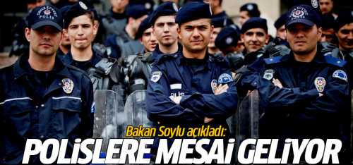 Polislere mesai geliyor