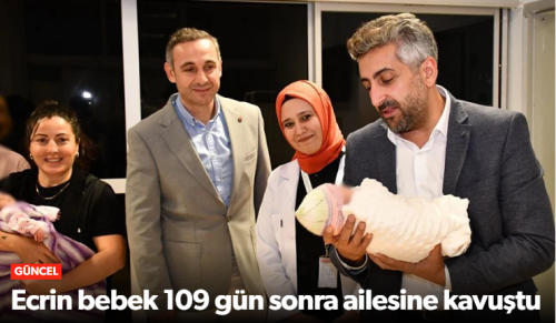 Prematüre Ecrin Bebek 109 Gün Sonra Ailesine Kavuştu 