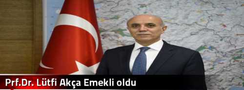 Prf.Dr. Lütfi Akça Emekli oldu 
