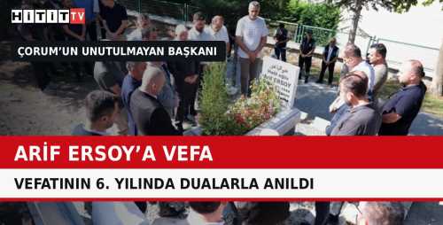 Prof. Dr. Arif Ersoy Vefatının 6. Yılında Çorum'da Dualarla Anıldı
