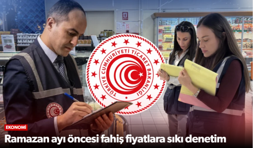 Ramazan Ayı Öncesinde Fahiş Fiyatlara sıkı Denetim