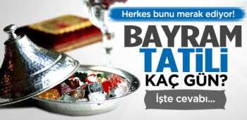 Ramazan Bayramında  Tatil Kaç Gün ?