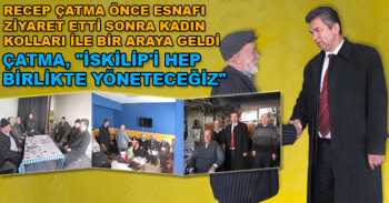 Recep Çatma Seçim Çalışmalarına Başladı