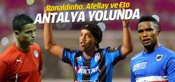 Ronaldinho, Afellay ve Eto Antalya Spor Yolunda