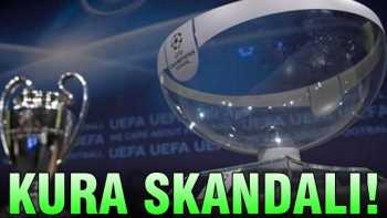 Şampiyonlar Ligi'nde kura skandalı yaşandı !