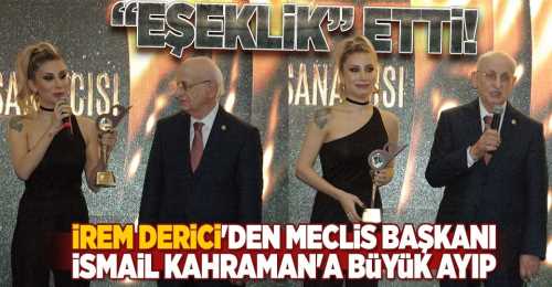 SANATÇI İREM DERİCİ MECLİS BAŞKANINA KARŞI EŞŞEKLİK ETTİ