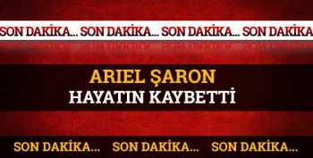 Şaron hayatını kaybetti