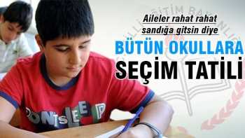 Seçim molası: Bütün okullar tatil