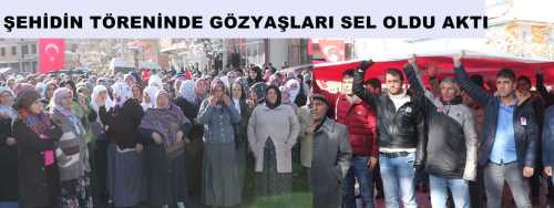ŞEHİDİN TÖRENDE GÖZYAŞLARI SEL OLDU AKTI
