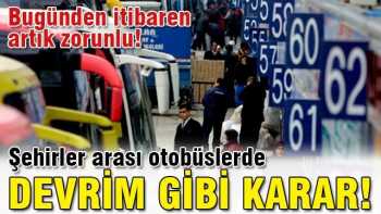 Şehirler arası otobüslerde artık bu şart