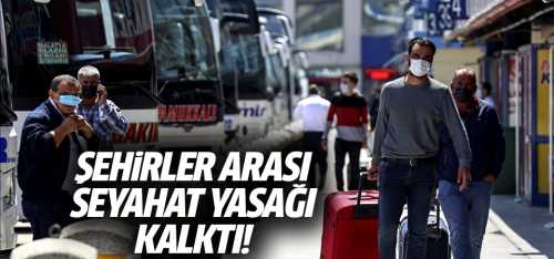 Şehirler arası seyahat yasağı kalktı