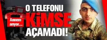 Şehitin O Telefonuna cevap veremediler