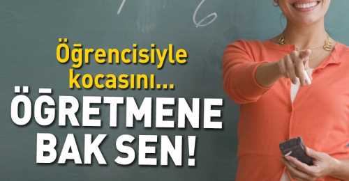 Sen nasıl öğretmensin!..
