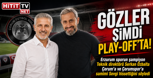 Serkan Özbalta “Çorum’a ve Çorumspor’a Samimi Sevgi Hissediyorum!